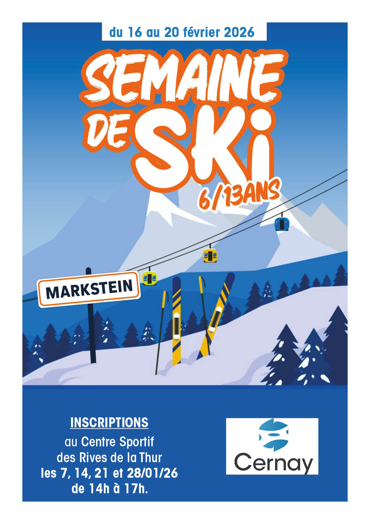 semaine de ski du 16 au 20-02-26 pour les 6-13 ans avec la ville de Cernay On y voit des montagnes avec un téléphérique et une paire de ski